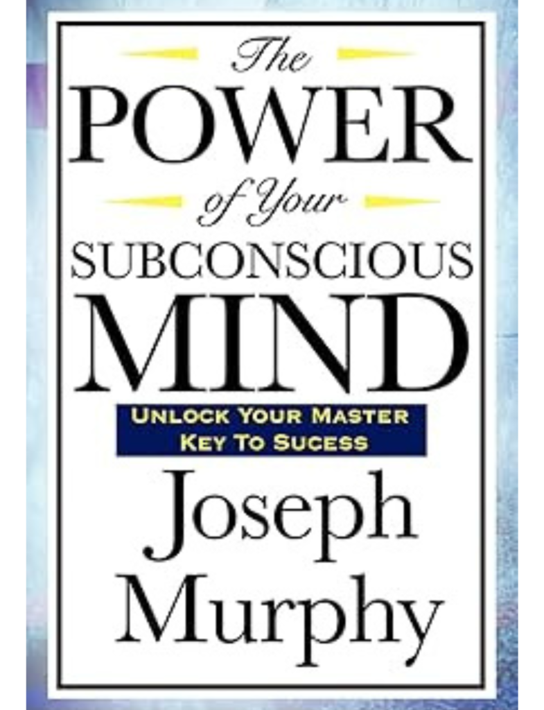 The Power of Your Subconscious Mind